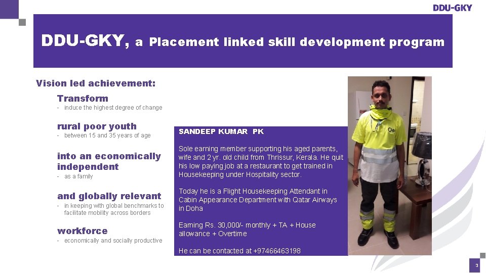 DDU-GKY, a Placement linked skill development program Vision led achievement: Transform - induce the