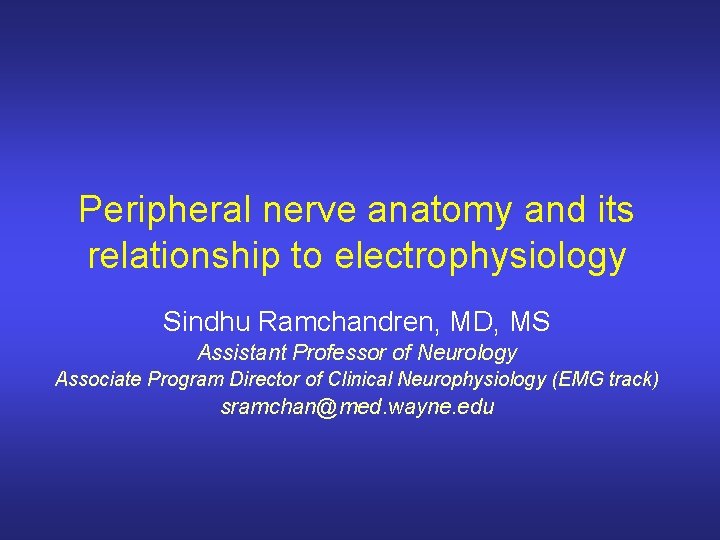 Peripheral nerve anatomy and its relationship to electrophysiology