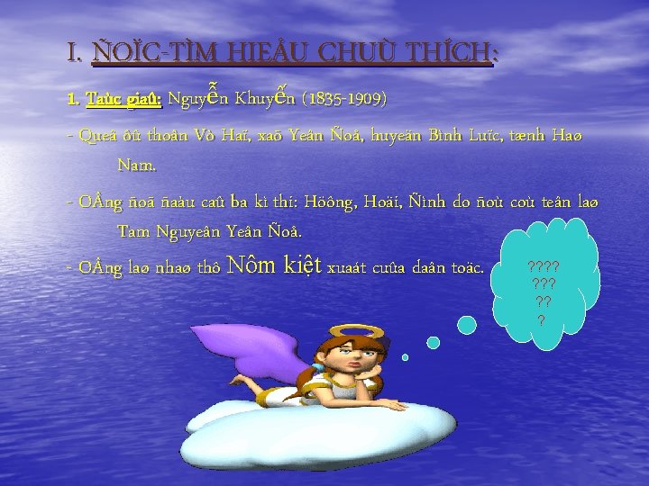 I. ÑOÏC-TÌM HIEÅU CHUÙ THÍCH: 1. Taùc giaû: Nguyễn Khuyến (1835 -1909) - Queâ