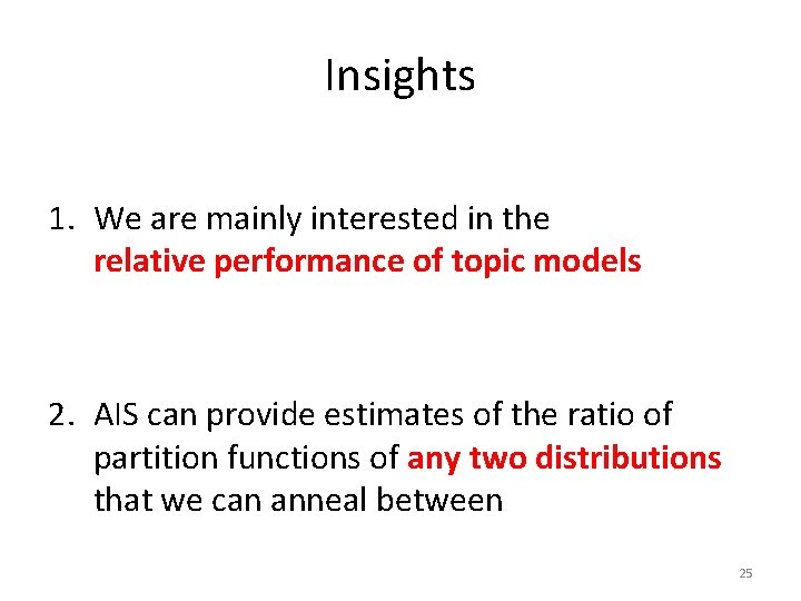 Insights 1. We are mainly interested in the relative performance of topic models 2. Insights 1. We are mainly interested in the relative performance of topic models 2.