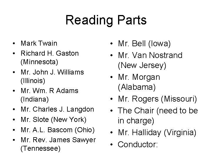 Reading Parts • Mark Twain • Richard H. Gaston (Minnesota) • Mr. John J.