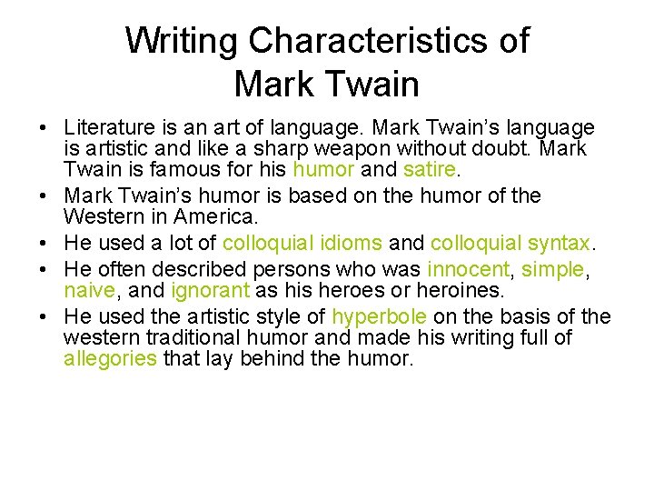 Writing Characteristics of Mark Twain • Literature is an art of language. Mark Twain’s