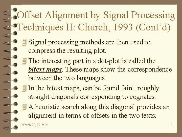Offset Alignment by Signal Processing Techniques II: Church, 1993 (Cont’d) 4 Signal processing methods