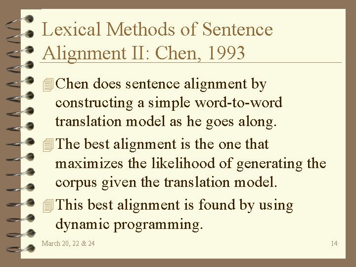 Lexical Methods of Sentence Alignment II: Chen, 1993 4 Chen does sentence alignment by