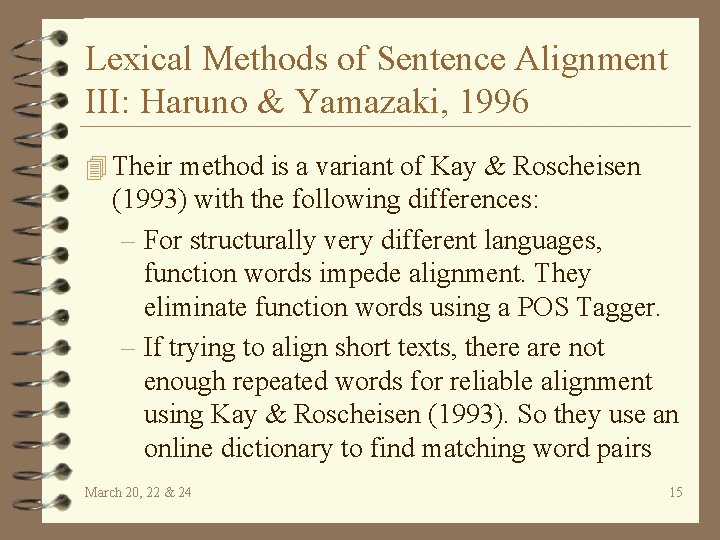 Lexical Methods of Sentence Alignment III: Haruno & Yamazaki, 1996 4 Their method is