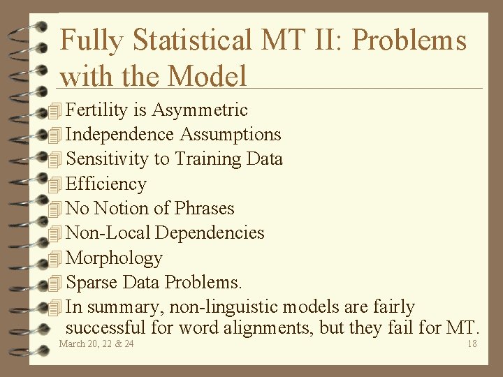 Fully Statistical MT II: Problems with the Model 4 Fertility is Asymmetric 4 Independence