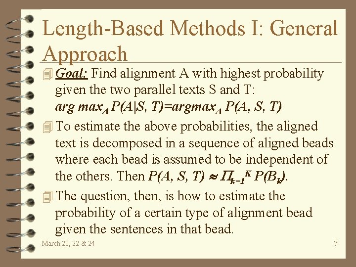 Length-Based Methods I: General Approach 4 Goal: Find alignment A with highest probability given