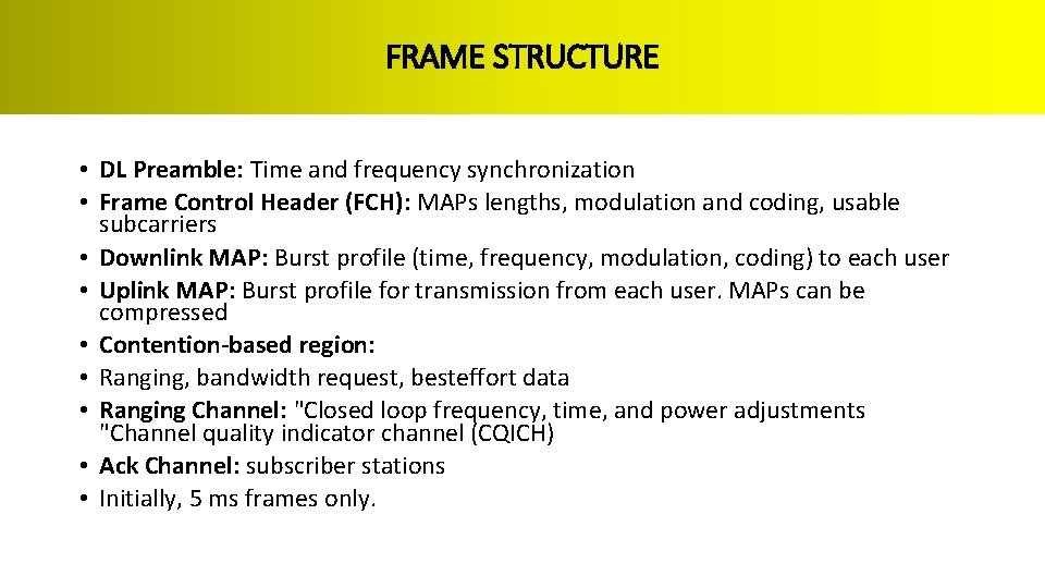 FRAME STRUCTURE • DL Preamble: Time and frequency synchronization • Frame Control Header (FCH):