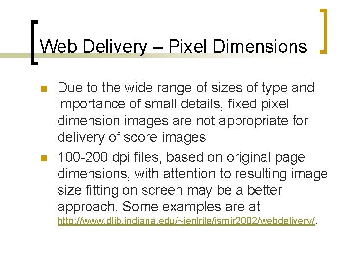 Web Delivery – Pixel Dimensions n n Due to the wide range of sizes