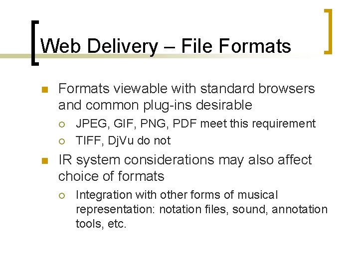 Web Delivery – File Formats n Formats viewable with standard browsers and common plug-ins