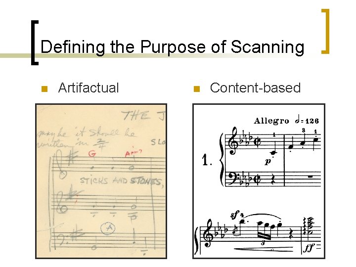 Defining the Purpose of Scanning n Artifactual n Content-based 