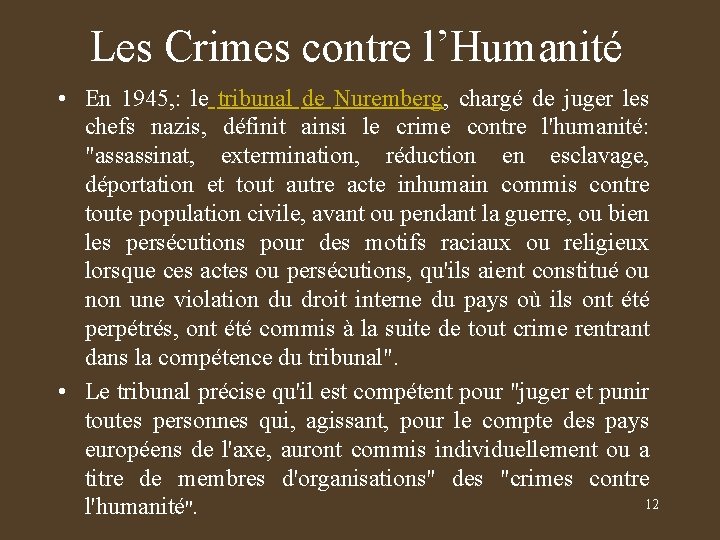 Les Crimes contre l’Humanité • En 1945, : le tribunal de Nuremberg, chargé de