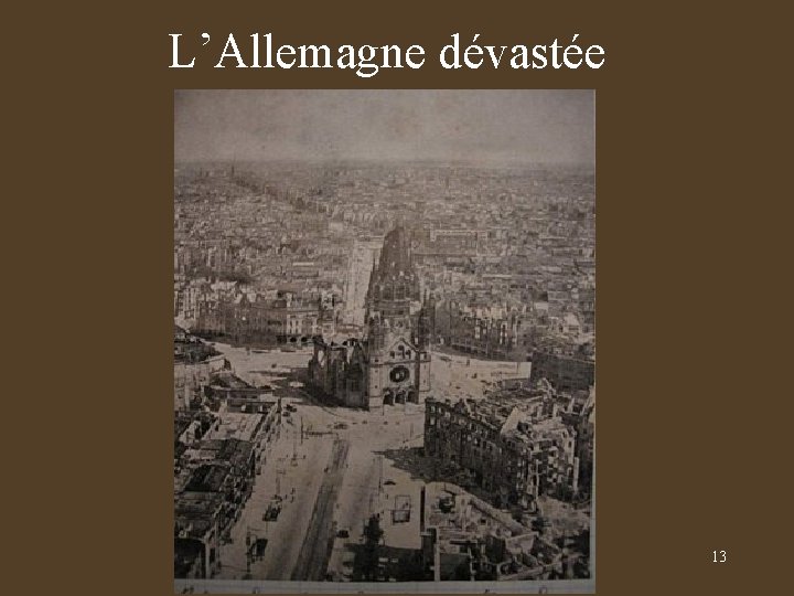 L’Allemagne dévastée 13 