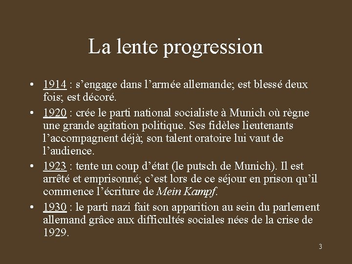 La lente progression • 1914 : s’engage dans l’armée allemande; est blessé deux fois;