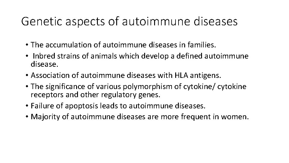 Genetic aspects of autoimmune diseases • The accumulation of autoimmune diseases in families. •