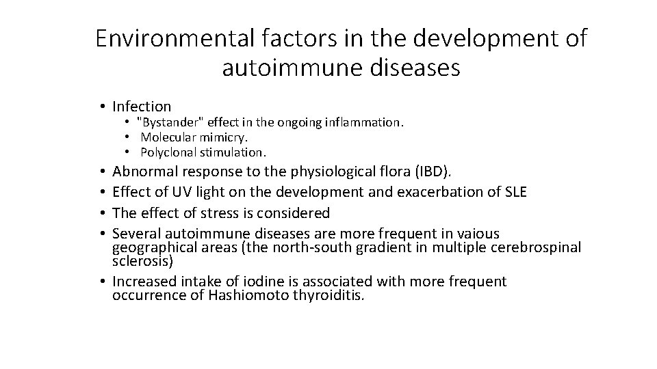 Environmental factors in the development of autoimmune diseases • Infection • "Bystander" effect in