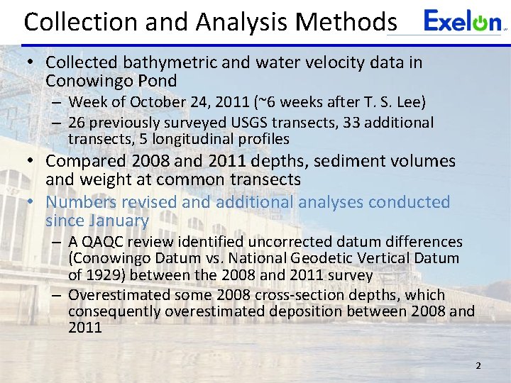 Collection and Analysis Methods • Collected bathymetric and water velocity data in Conowingo Pond