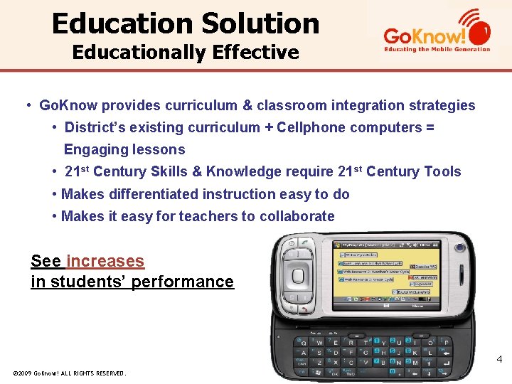 Education Solution Educationally Effective • Go. Know provides curriculum & classroom integration strategies •