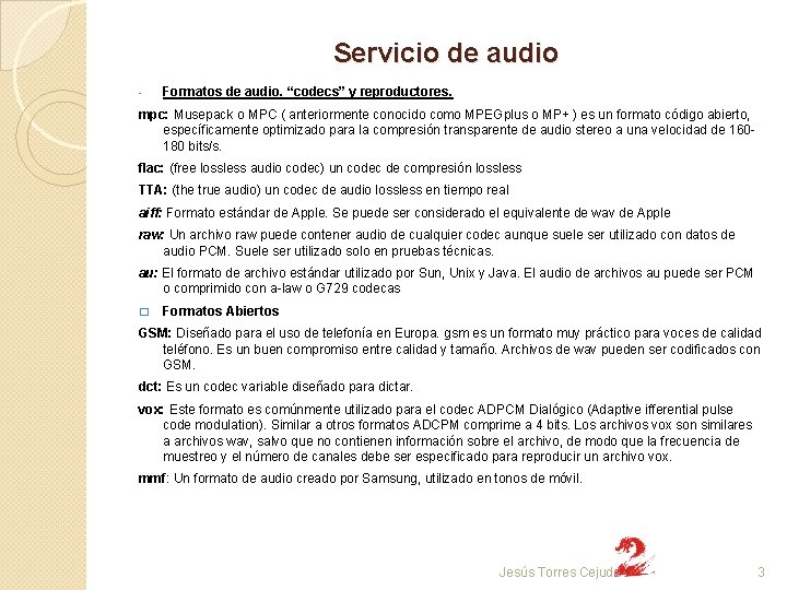 Servicio de audio - Formatos de audio. “codecs” y reproductores. mpc: Musepack o MPC