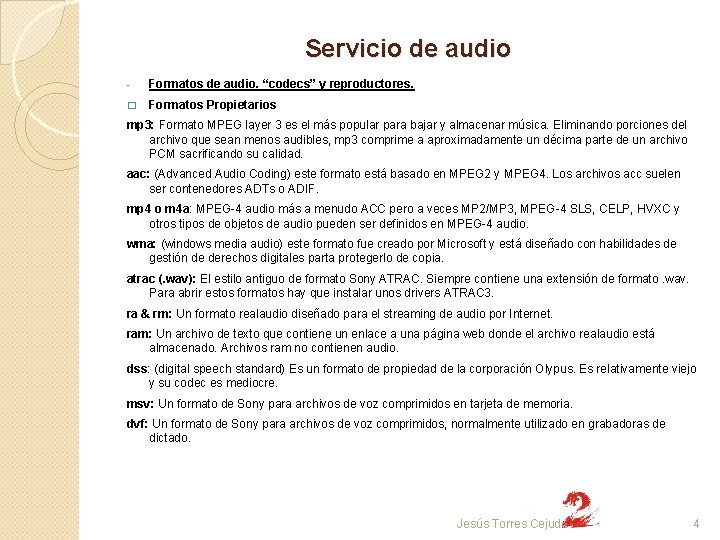 Servicio de audio - Formatos de audio. “codecs” y reproductores. � Formatos Propietarios mp