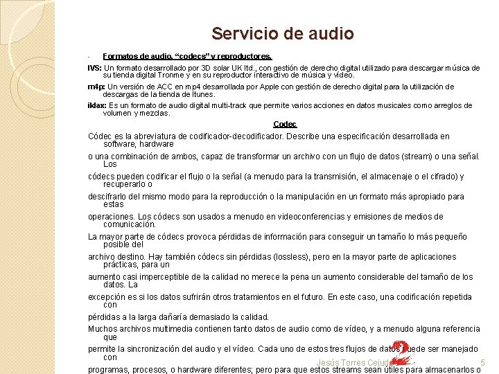Servicio de audio - Formatos de audio. “codecs” y reproductores. IVS: Un formato desarrollado