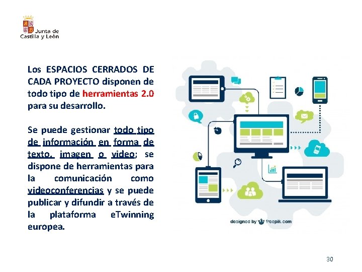 Los ESPACIOS CERRADOS DE CADA PROYECTO disponen de todo tipo de herramientas 2. 0