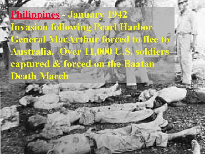 Philippines - January 1942 Invasion following Pearl Harbor General Mac. Arthur forced to flee