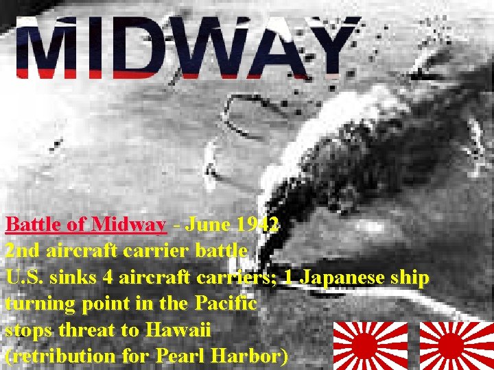 Battle of Midway - June 1942 2 nd aircraft carrier battle U. S. sinks