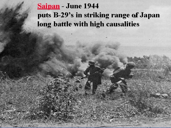 Saipan - June 1944 puts B-29’s in striking range of Japan long battle with