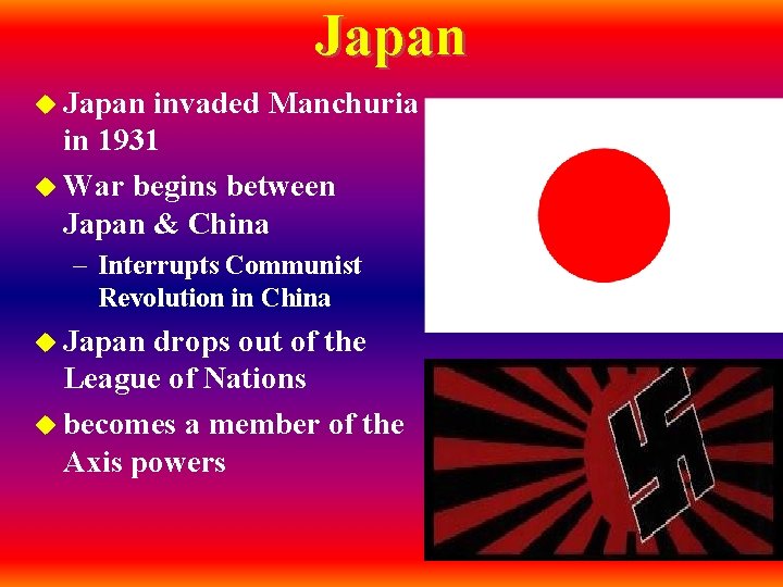 Japan u Japan invaded Manchuria in 1931 u War begins between Japan & China