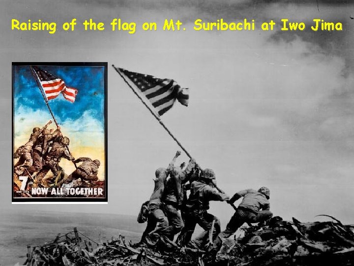 Raising of the flag on Mt. Suribachi at Iwo Jima 