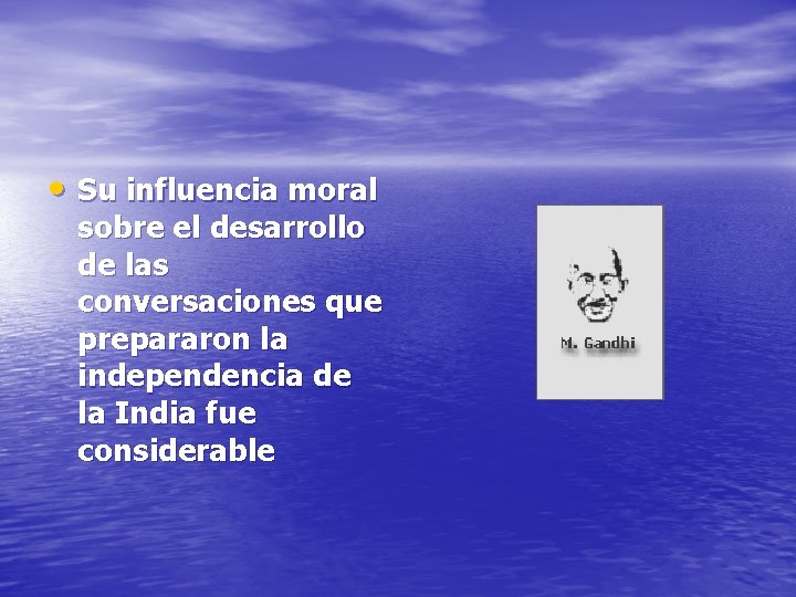  • Su influencia moral sobre el desarrollo de las conversaciones que prepararon la