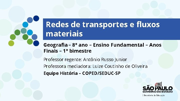 Redes de transportes e fluxos materiais Geografia – 8º ano – Ensino Fundamental – Redes de transportes e fluxos materiais Geografia – 8º ano – Ensino Fundamental –