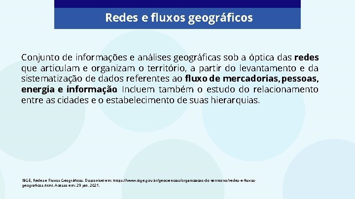 Redes e fluxos geográficos Conjunto de informações e análises geográficas sob a óptica das Redes e fluxos geográficos Conjunto de informações e análises geográficas sob a óptica das