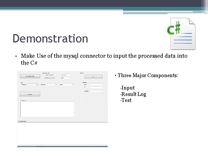Demonstration • Make Use of the mysql connector to input the processed data into