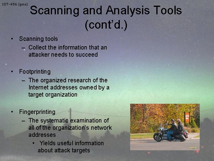 Scanning and Analysis Tools (cont’d. ) • Scanning tools – Collect the information that