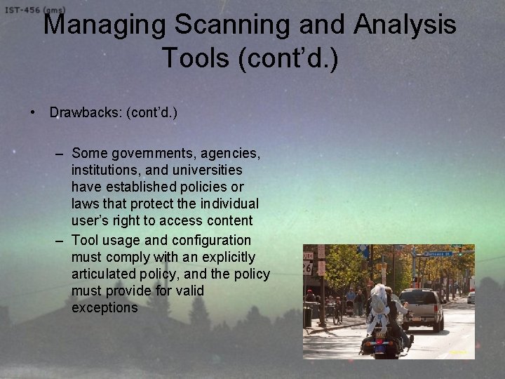 Managing Scanning and Analysis Tools (cont’d. ) • Drawbacks: (cont’d. ) – Some governments,
