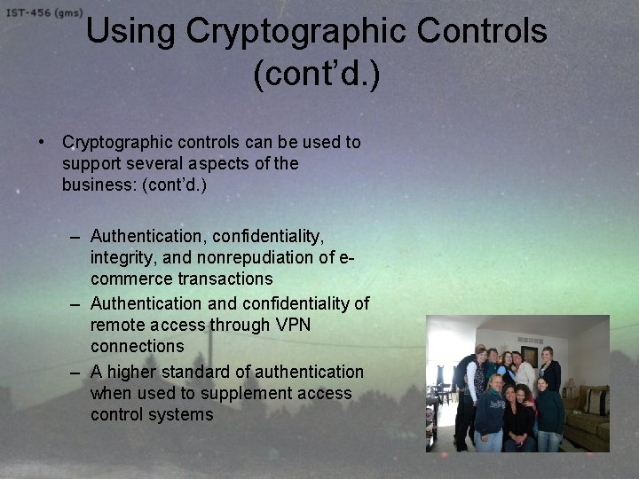 Using Cryptographic Controls (cont’d. ) • Cryptographic controls can be used to support several
