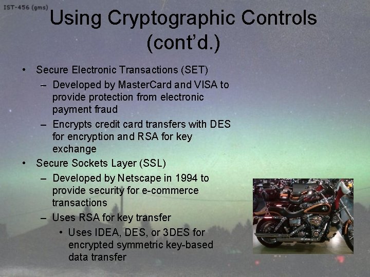Using Cryptographic Controls (cont’d. ) • Secure Electronic Transactions (SET) – Developed by Master.