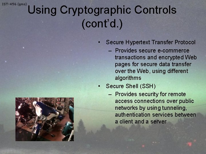 Using Cryptographic Controls (cont’d. ) • Secure Hypertext Transfer Protocol – Provides secure e-commerce