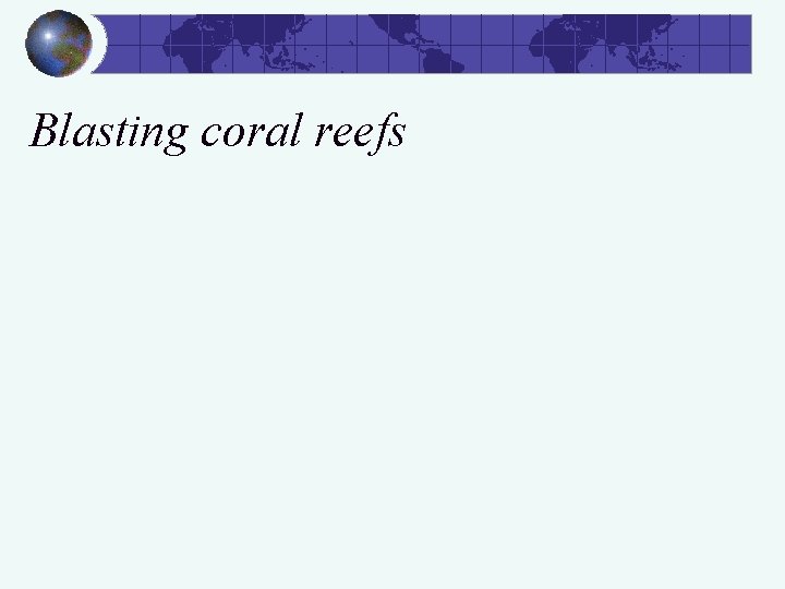 Blasting coral reefs 