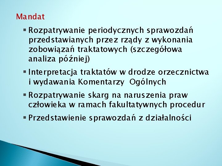 Mandat § Rozpatrywanie periodycznych sprawozdań przedstawianych przez rządy z wykonania zobowiązań traktatowych (szczegółowa analiza