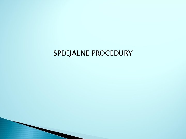 SPECJALNE PROCEDURY 