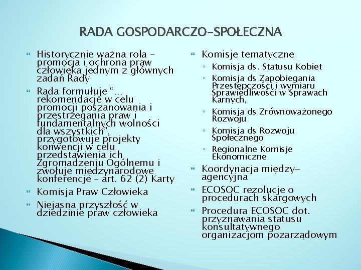 RADA GOSPODARCZO-SPOŁECZNA Historycznie ważna rola – promocja i ochrona praw człowieka jednym z głównych