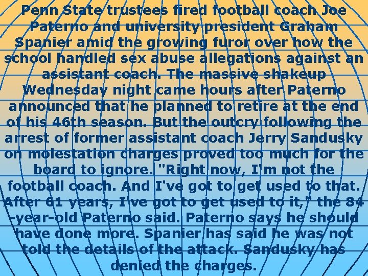 Penn State trustees fired football coach Joe Paterno and university president Graham Spanier amid