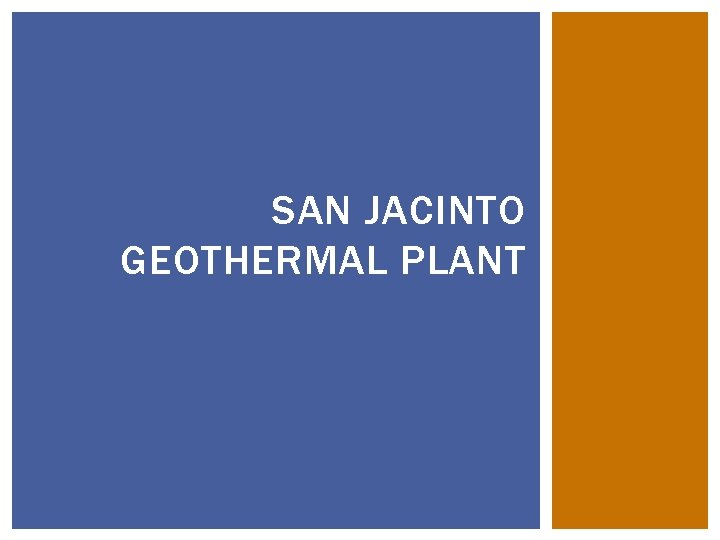 SAN JACINTO GEOTHERMAL PLANT 