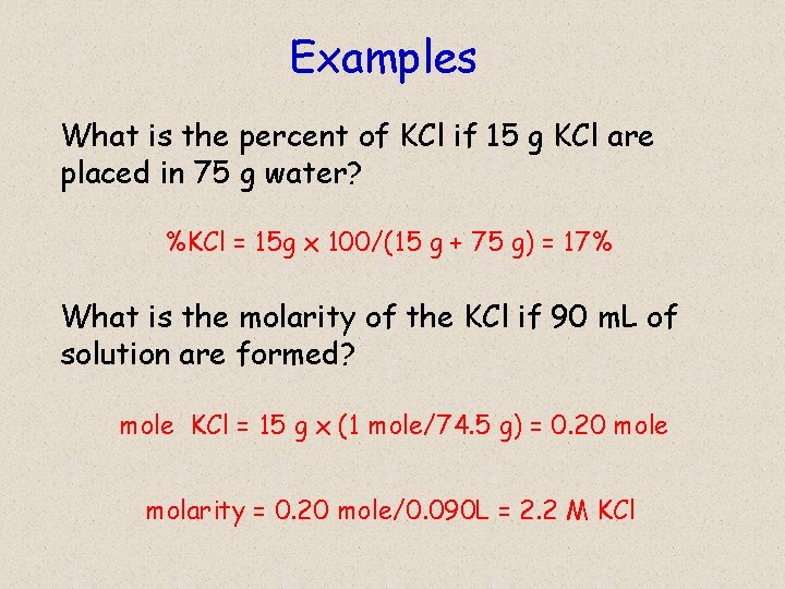 Examples What is the percent of KCl if 15 g KCl are placed in
