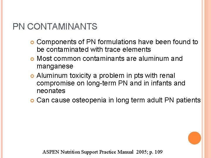 PN CONTAMINANTS Components of PN formulations have been found to be contaminated with trace