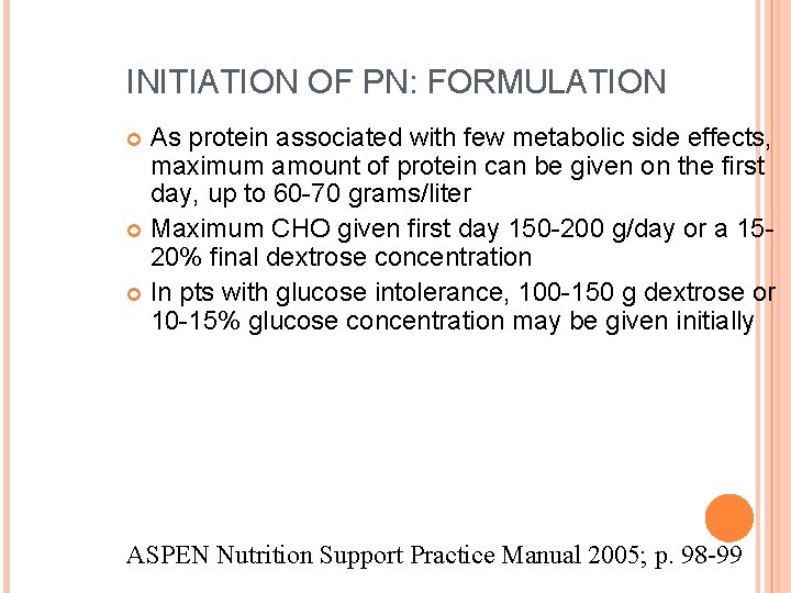 INITIATION OF PN: FORMULATION As protein associated with few metabolic side effects, maximum amount