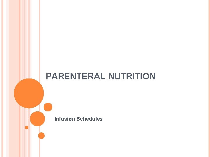 PARENTERAL NUTRITION Infusion Schedules 